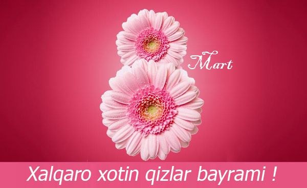 Bugun, 8 mart xalqaro xotin-qizlar bayrami.
			