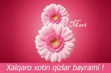 Bugun, 8 mart xalqaro xotin-qizlar bayrami.
			